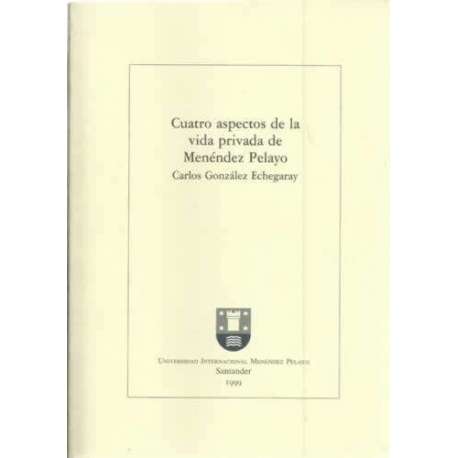 Cuatro aspectos de la vida privada de Menéndez Pelayo