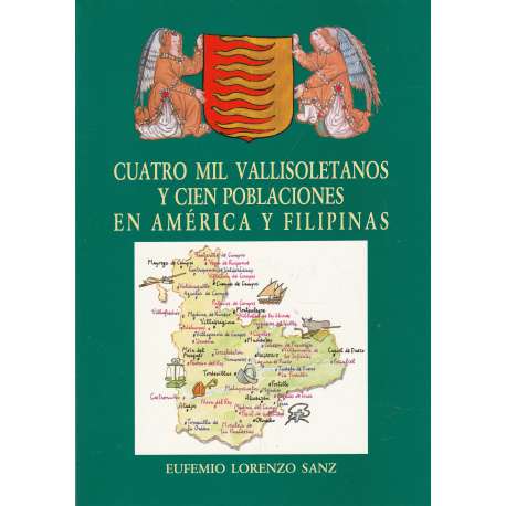 Cuatro mil Vallisoletanos y cien poblaciones en América y Filipinas