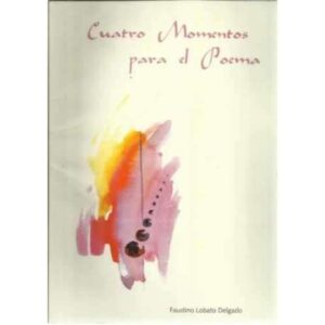 Cuatro momentos para el poema