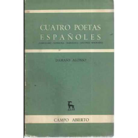 CUATRO POETAS ESPAÑOLES. Garcilaso, Góngora, Maragall, Antonio Machado