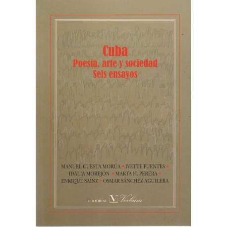 Cuba. Poesía, arte y sociedad. Seis ensayos