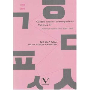 Cuentos coreanos contemporáneos. Volumen II. Autores nacidos entre 1968-1980