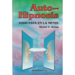 Auto-hipnosis. Todo está en la mente