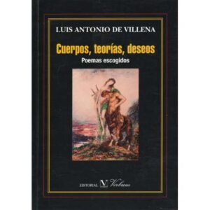 Cuerpos, teorías, deseos. Poemas escogidos