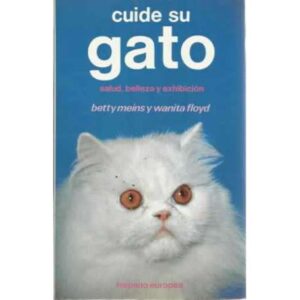 Cuide a su gato. Salud, belleza y exhibición