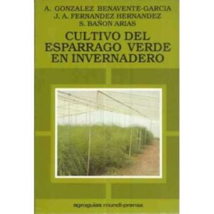 Cultivo del esparrago verde en invernadero