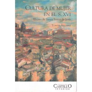 Cultura de mujer en el S. XVI. El caso de Santa Teresa de Jesús