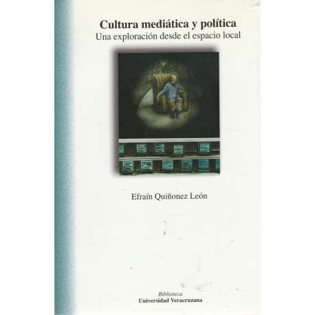 Cultura mediática y política. Una exploración desde el espacio local