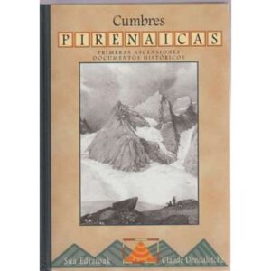 Cumbres Pirenaicas. Primeras ascensiones. Documentos históricos