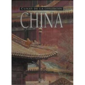 Cunas de la civilización: China