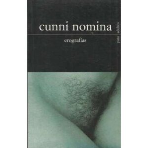 Cunni nomina. Erografías