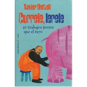 Currele, lerele. 40 trabajos peores que el tuyo