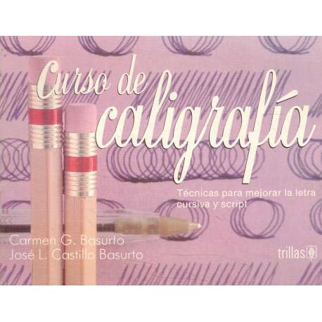Curso de caligrafía. Técnicas para mejorar la letra cursiva y script