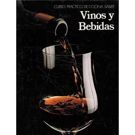 Curso práctico de cocina Salvat. Vinos y bebidas