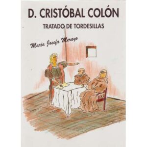 D. Cristóbal Colón. Tratado de Tordesillas