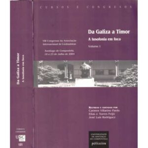 Da Galiza a Timor. A lusofonia em foco. 2 tomos