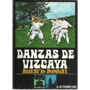Danzas de Vizcaya. Bizkai´ko Dantzak