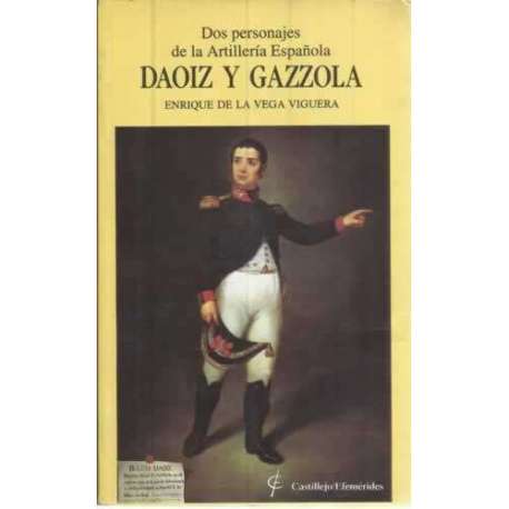 Daoiz y Gazzola. Dos personajes de la Artillería Española