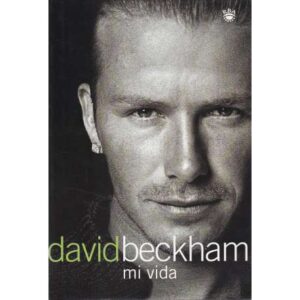 David Beckham: Mi vida