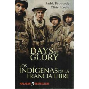 Days of glory. Los indígenas de la Francia libre