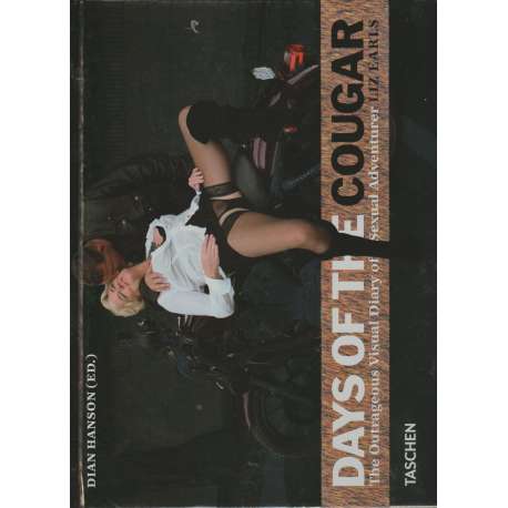 Days of the cougar. The Outrageous Visual Diary of Sexual Adventurer