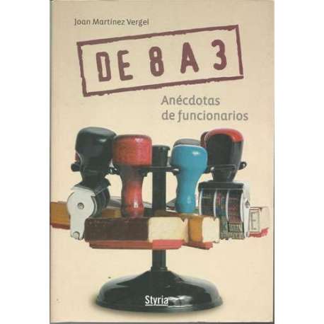 De 8 a 3. Anécdotas de fundionarios