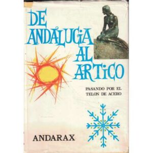 De Andalucía al Ártico. Pasando por el Telón de acero