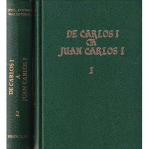 De Carlos I a Juan Carlos I. 2 Tomos