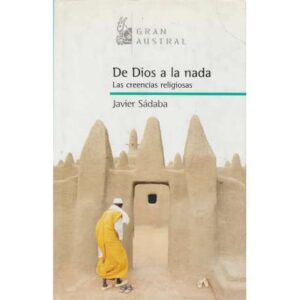 De Dios a la nada. Las creencias religiosas