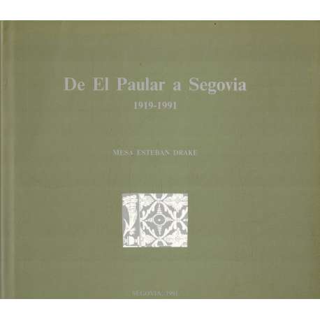 De El Paular a Segovia 1919-1991