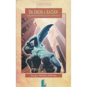 De Eros a Satán. Fundamentos antropológicos de la Democracia