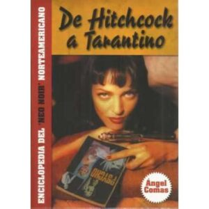 De Hitchcock a Tarantino. Enciclopedia del Neo Noir norteamericano