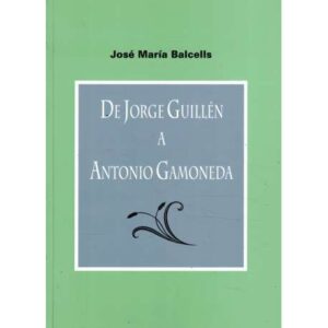 De Jorge Guillén a Antonio Gamoneda