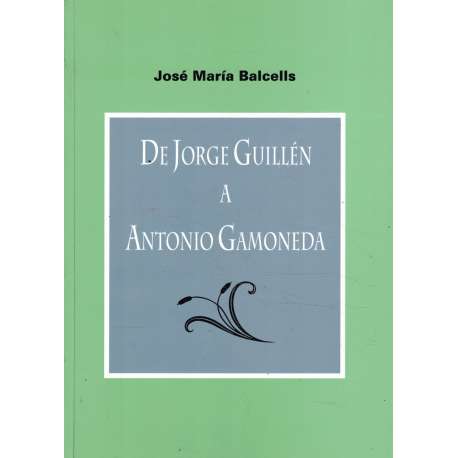 De Jorge Guillén a Antonio Gamoneda