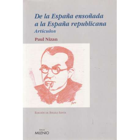 De la España ensoñada a la España republicana. Artículos