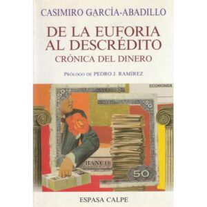 De la euforia al descrédito. Crónica del dinero