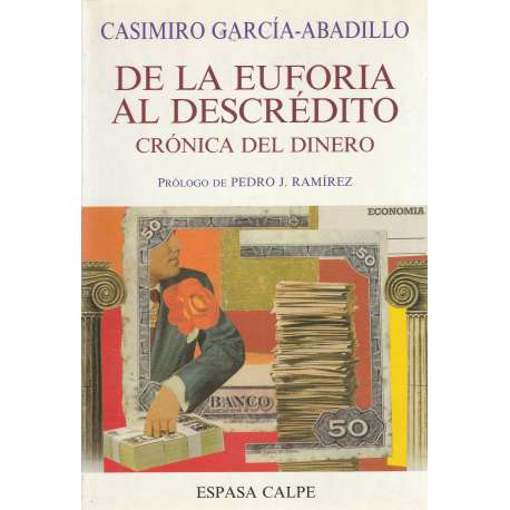De la euforia al descrédito. Crónica del dinero