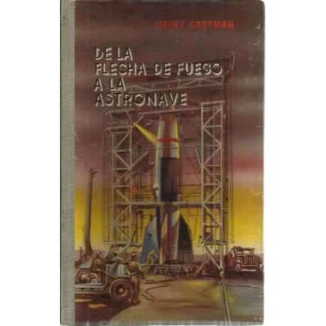 De la flecha de fuego a la astronave