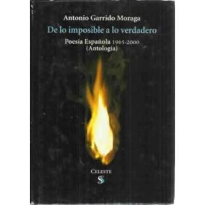 DE LO IMPOSIBLE A LO VERDADERO. POESÍA ESPAÑOLA 1965-2000 (ANTOLOGÍA)