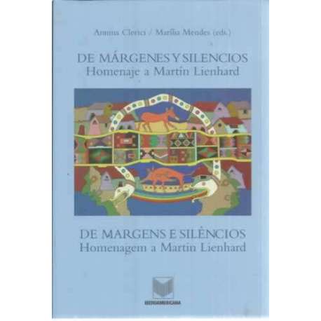 De márgenes y silencios. Homenaje a Martín Lienhard
