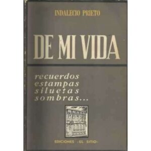 De mi vida. Recuerdos, estampas, siluetas, sombras...