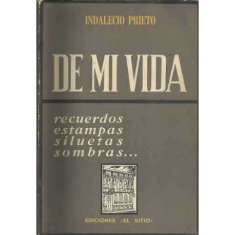 De mi vida. Recuerdos, estampas, siluetas, sombras...