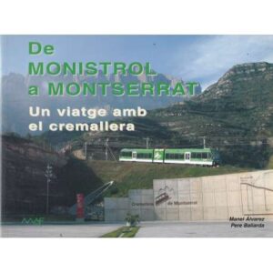 De Monistrol a Montserrat. Un viatge amb el cremallera