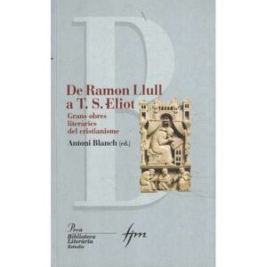 De Ramón Llull a T.S Eliot. Grans obres literàries del cristianisme