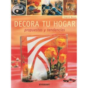 Decora tu hogar. Propuestas y tendencias
