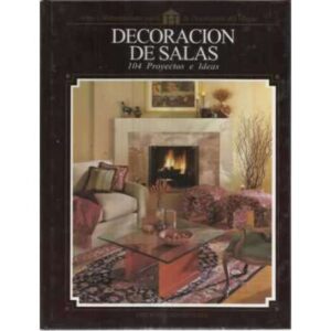 DECORACIÓN DE SALAS. 104 proyectos e ideas