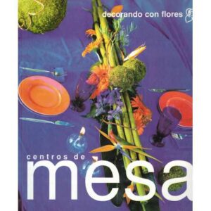 Decorando con flores. Centro de mesa