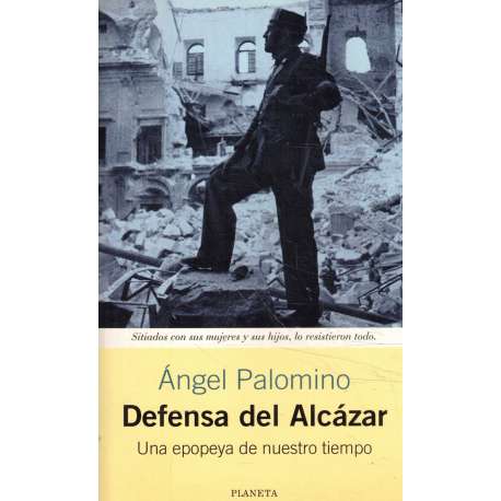 Defensa del Alcázar. Una epopeya de nuestro tiempo