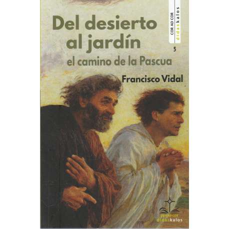 Del desierto al jardín. El camino de la Pascua