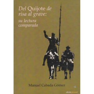Del Quijote de risa al grave: Su lectura comparada